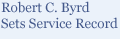 Robert C. Byrd Sets Service Record