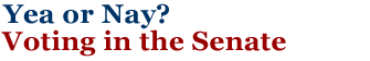 Yea or Nay? Voting in the Senate