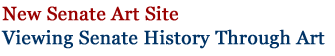 New Senate Art Site: Viewing Senate History Through Art