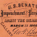 Ticket, 1868 Impeachment Trial, United States Senate Chamber (Acc. No. 16.00062.001)