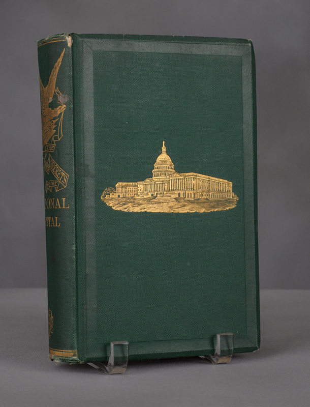 Sights and Secrets of the National Capital: A Work Descriptive of Washington City In All Its Various Phases (Acc. No. 14.00017.001)