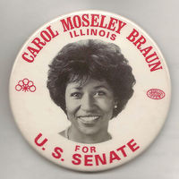 Campaign Button, "Carol Moseley Braun, Illinois, for U.S. Senate"